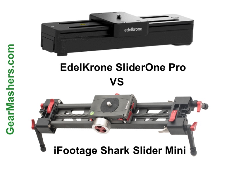Edelkrone SliderONE PRO vs iFootage Shark Slider Mini Review 2018